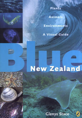 Blue New Zealand: Plants, Animals, Environments - a Visual Guide on Paperback by Glenys Stace