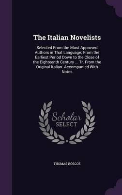 The Italian Novelists by Thomas Roscoe image