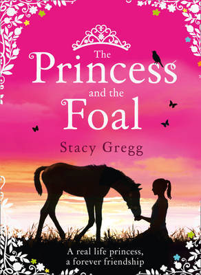 The Princess and the Foal on Hardback by Stacy Gregg