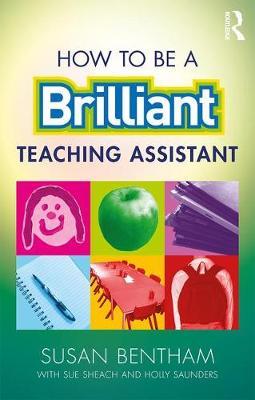 How to Be a Brilliant Teaching Assistant by Susan Bentham image