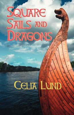 Square Sails and Dragons by Celia Lund image