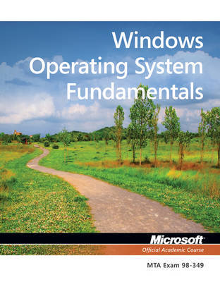 Exam 98-349 MTA Windows Operating System Fundamentals by Microsoft Official Academic Course image