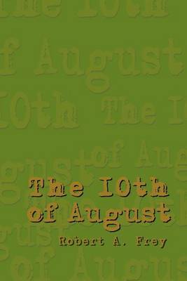 The 10th of August by Robert A. Frey image