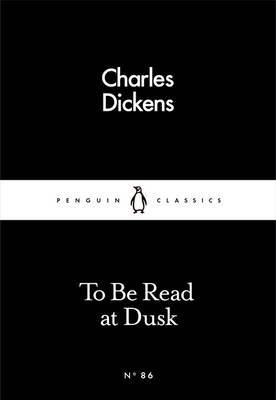 To Be Read at Dusk by Charles Dickens