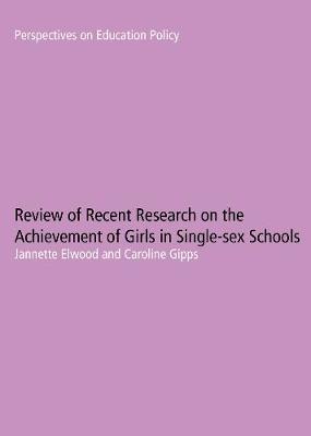Review of Recent Research on the Achievement of Girls in Single Sex Schools by Jannette Elwood image