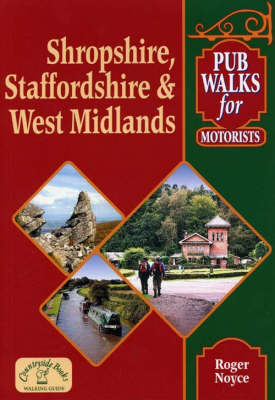 Pub Walks for Motorists: Shropshire, Staffordshire and West Midlands on Paperback by Roger Noyce