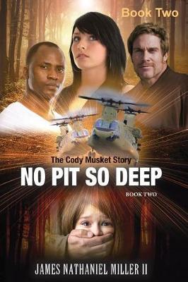 No Pit So Deep, by Mr James Nathaniel Miller II image