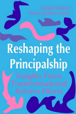 Reshaping the Principalship by Joseph F. Murphy image
