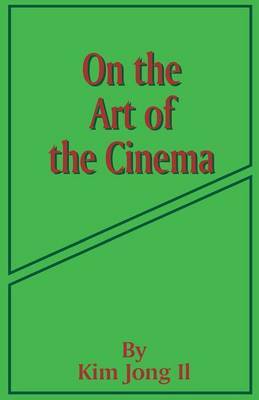 On the Art of the Cinema by Kim Jong Il image