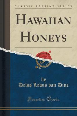 Hawaiian Honeys (Classic Reprint) by Delos Lewis Van Dine image
