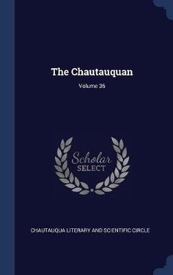 The Chautauquan; Volume 36 image