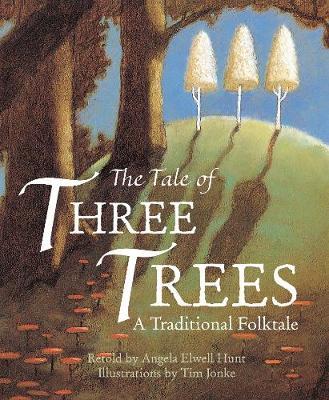 The Tale of Three Trees by Angela Elwell Hunt image