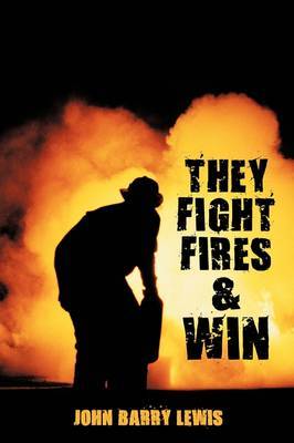 They Fight Fires and Win by John Barry Lewis image