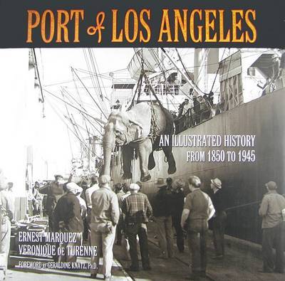 Port of Los Angeles: An Illustrated History from 1850 to 1945 by Ernest Marquez image
