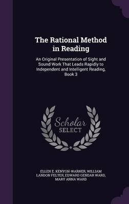 The Rational Method in Reading on Hardback by Ellen E Kenyon Warner