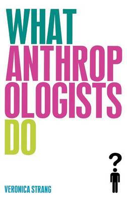 What Anthropologists Do on Hardback by Veronica Strang