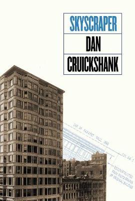 Skyscraper on Hardback by Dan Cruickshank