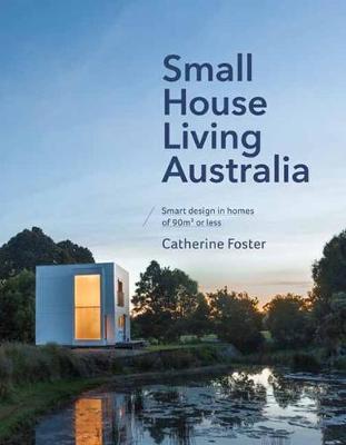 Small House Living Australia by Catherine Foster image