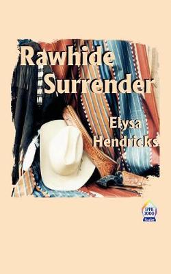 Rawhide Surrender on Paperback by Elysa Hendricks