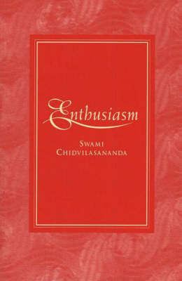 Enthusiasm by Gurumayi Chidvilasananda