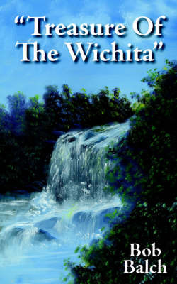 "Treasure Of The Wichita" by Bob Balch image