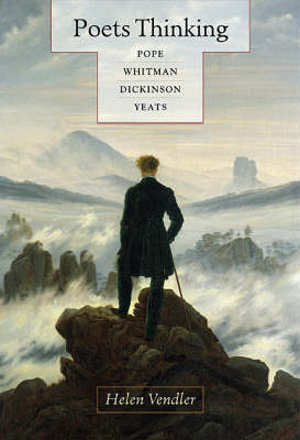Poets Thinking: Pope, Whitman, Dickinson, Yeats by Helen Vendler image