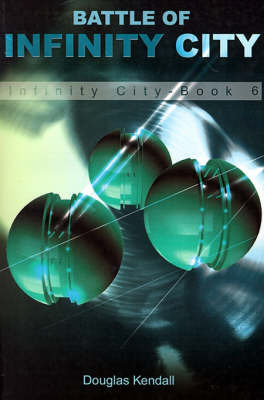 Battle of Infinity City by Douglas Kendall