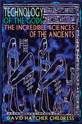 Technology of the Gods by David Hatcher Childress image