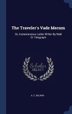 The Traveler's Vade Mecum by A C Balwin image