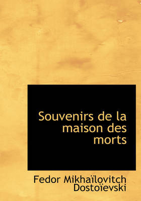Souvenirs de La Maison Des Morts by Fedor Mikhailovitch Dostoievski image