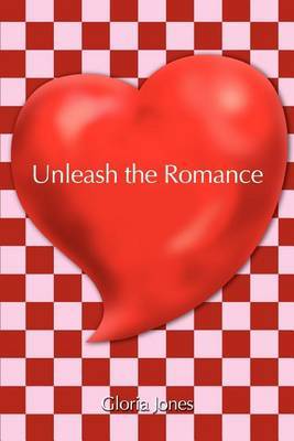 Unleash the Romance by Gloria Jones image