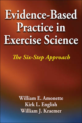 Evidence-Based Practice in Exercise Science by William E Amonette image
