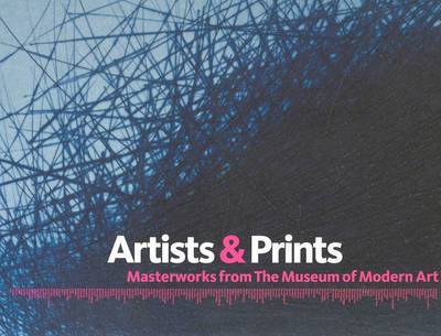 Artists and Prints: Masterworks from the Museum of Modern Art by Deborah Wye image