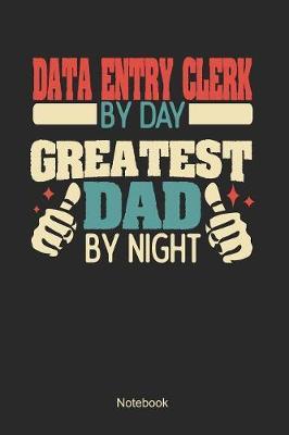 Data Entry Clerk by day greatest dad by night image