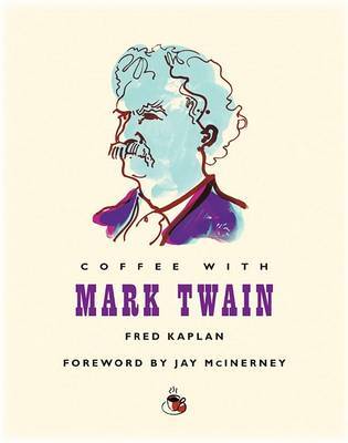 Coffee with Mark Twain by Mr. Fred Kaplan image