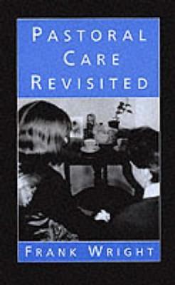 Pastoral Care Revisited by Frank Wright image