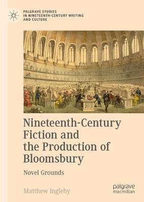 Nineteenth-Century Fiction and the Production of Bloomsbury by Matthew Ingleby image