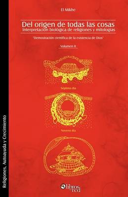 Del Origen De Todas Las Cosas. Interpretacion Biologica De Religiones Y Mitologias. Volumen II by El Mikhe image