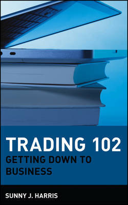 Trading 102 on Hardback by Sunny J. Harris