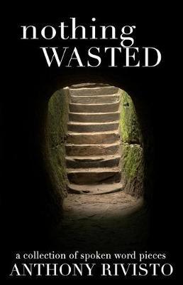 Nothing Wasted by Anthony Rivisto image