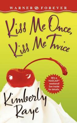 Kiss Me Once, Kiss Me Twice by Kimberly Raye image