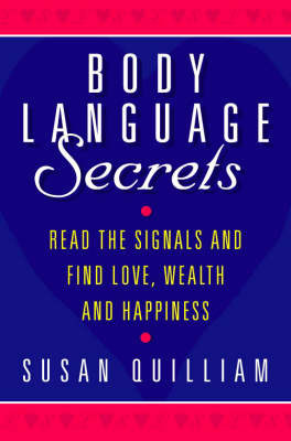 Body Language Secrets: Read the Signals and Find Love, Wealth and Happiness by Susan Quilliam image
