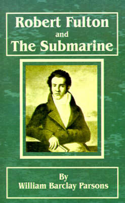 Robert Fulton and the Submarine by William Barclay Parsons image