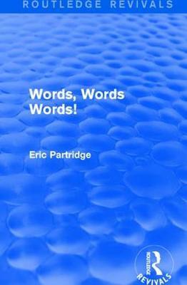 Words, Words Words! by Eric Partridge image