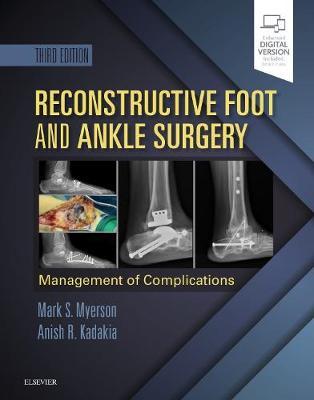 Reconstructive Foot and Ankle Surgery: Management of Complications by Mark S. Myerson image