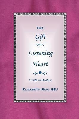 The Gift of a Listening Heart by Ssj Elizabeth Reis image
