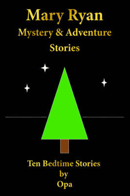 Mary Ryan Mystery and Adventure Stories: Ten Bedtime Stories by Opa by Opa image