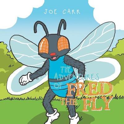 The Adventures of Fred the Fly by Joe Carr image