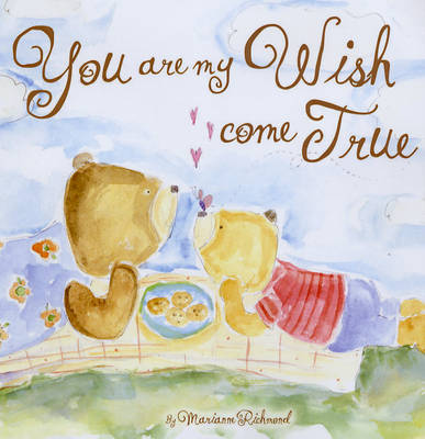 You are My Wish Come True on Hardback by Marianne Richmond