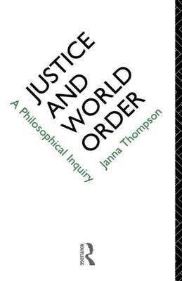 Justice and World Order by Janna Thompson image